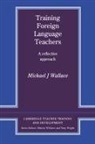 Wallace Michael J., Michael J Wallace, Michael J. Wallace, Micheal J. Wallace, Wallace Michael J. - Training Foreign Language Teachers