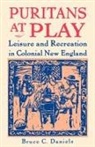 Bruce C Daniels, Bruce C. Daniels - Puritans at Play