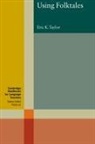 Taylor Eric K., Eric K Taylor, Eric K. Taylor, Penny Ur - Using Folk Tales