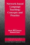Richard Kern, Mark Warschauer,  WARSCHAUER MARK KERN RICHARD, Richard Kern, Mark Warschauer - Network-Based Language Teaching - Concepts and Practice