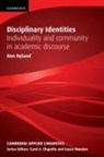 Carol A. Chapelle, Susan Hunston, Ken Hyland - Disciplinary Identities : Individuality and Community in Academic