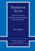 Peter James,  James Peter, Marion Williams, Tony Wright - Teachers in Action - tasks for in-Sevice Language Teacher Education and Development