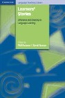 Phil Benson, Philip Benson, David Nunan, David (ed) Nunan, Phil Benson, David Nunan... - Learners' Stories: Difference and Diversity in Language Learning