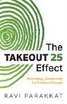 Ravi Parakkat - The Takeout 25 Effect