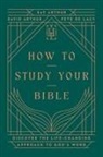 David Arthur, Kay Arthur, Kay/ Arthur Arthur, Pete De Lacy - How to Study Your Bible