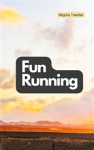 Regina Toedter - Fun Running