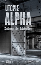 Jennifer Fortein - Utopie Alpha