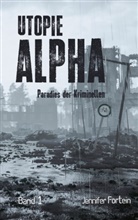 Jennifer Fortein - Utopie Alpha