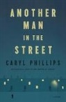 Caryl Phillips - Another Man in the Street
