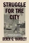 Derek G. Handley - Struggle for the City