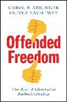Carolin Amlinger, Carolin Nachtwey Amlinger, Oliver Nachtwey - Offended Freedom