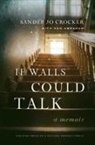Sandee Jo Crocker - If Walls Could Talk