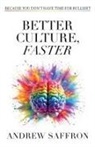 Andrew Saffron - Better Culture, Faster