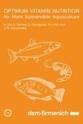 Andre Dumas, Jose-Maria Hernandez, Gilberto Litta, Angela Liu, Ester Santigosa - Optimum Vitamin Nutrition for More Sustainable Aquaculture