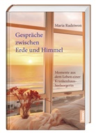 Maria Radziwon - Gespräche zwischen Erde und Himmel