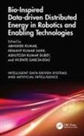 Abhishek Saini Kumar, Vicente García Díaz, Ashutosh Kumar Dubey, Abhishek Kumar, Kumar Abhishek, Hemant Kumar Saini - Bio Inspired Data Driven Distributed Energy in Robotics and Enabling