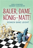 Gerd Schneider, Heribert Schulmeyer, Heribert Schulmeyer - Bauer, Dame, König - MATT!