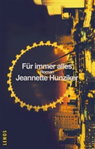Jeannette Hunziker - Für immer alles