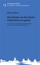 Julia Adams - Die Debatte um den Körperschaftsstatus sui generis