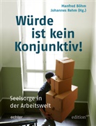 Manfred Böhm, Rehm, Johannes Rehm - Würde ist kein Konjunktiv!