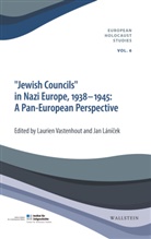 Jan Lání¿ek, Jan Lánícek, Jan Lánícek (Professor), Laurien Vastenhour, Vastenhout, Laurien Vastenhout - »Jewish Councils« in Nazi Europe, 1938-1945: A Pan European Perspective
