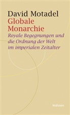 David Motadel, David (Prof. Dr.) Motadel - Globale Monarchie
