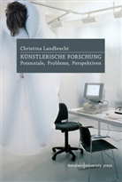 Christina Landbrecht, Christina (Dr.) Landbrecht - Künstlerische Forschung