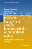 Vijay P Singh, Vijay P. Singh, Akhilesh Kumar Yadav, Kanchan Yadav - Integrated Management of Water Resources in India: A Computational Approach