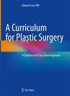 Edward Luce, MD Luce, Edward Luce MD - A Curriculum for Plastic Surgery, 2 Teile