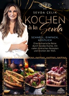 Sevda Çelik - Kochen à la Sevda - Schnell, einfach, köstlich