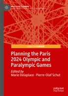 Marie Delaplace, Marie Delaplace, Schut, Pierre-Olaf Schut - Planning the Paris 2024 Olympic and Paralympic Games