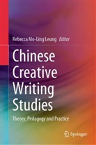 Rebecca Mo-Ling Leung, Rebecca Mo-Ling Leung, Rebecca Mo-Ling Leung - Chinese Creative Writing Studies