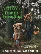 John Shahabeddin - The Grizzly Forager's Guide to Family Foraging