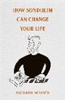 Richard Schoch, Schoch Richard - How Sondheim Can Change Your Life