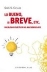 Ginés S. Cutillas - Lo bueno, si breve, etc. : decálogo práctico del microrrelato