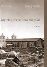 Paul J Willis, Paul J. Willis - Say This Prayer Into the Past