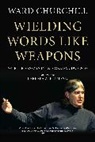 Ward Churchill - Wielding Words Like Weapons