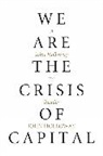 John Holloway - We Are the Crisis of Capital