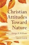James D Smith, James D. Iii Smith, George H Williams, George H. Williams - Christian Attitudes Toward Nature