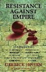 Derrick Jensen - Resistance Against Empire
