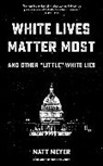 Matt Meyer - White Lives Matter Most