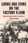 David Ranney - Living and Dying on the Factory Floor