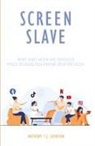 Anthony T. J. Johnson - Screen Slave