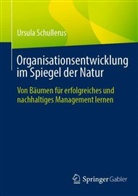 Ursula Schullerus - Organisationsentwicklung im Spiegel der Natur