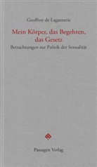 Geoffroy de, Geoffroy De Lagasnerie, Geoffroy de Lagasnerie, Peter Engelmann - Mein Körper, das Begehren, das Gesetz