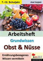 Axel Gutjahr - Arbeitsheft Grundwissen Obst und Nüsse