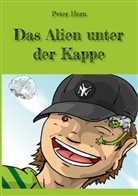 Peter Horn - Das Alien unter der Kappe