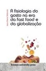 Jean-Pierre Delacroix - A fisiologia do gosto na era da fast food e da globalização
