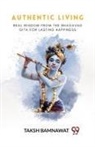 Taksh Bamnawat - Authentic Livingreal Wisdom From the Bhagavad Gita for Lasting