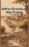 Annapurna Debnath - Saffron Chronicles Of Uttar Pradesh